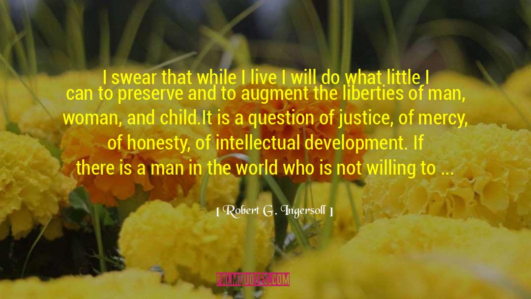 Biais Liberty quotes by Robert G. Ingersoll