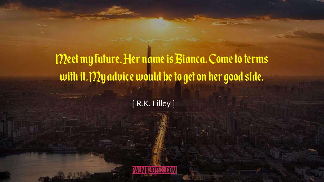 Bianca quotes by R.K. Lilley