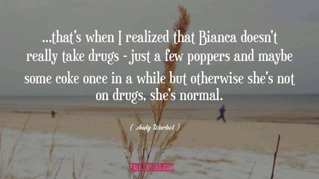 Bianca quotes by Andy Warhol