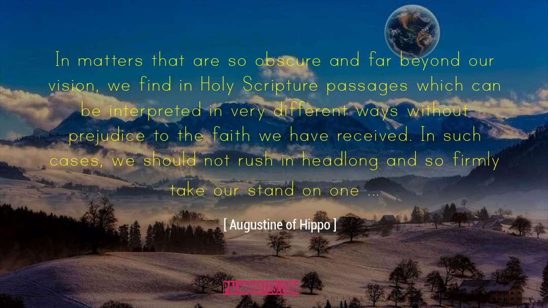 Bias And Prejudice quotes by Augustine Of Hippo