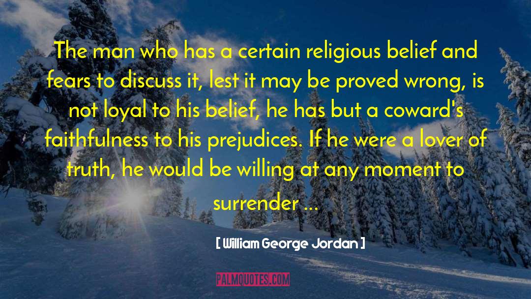 Bias And Prejudice quotes by William George Jordan