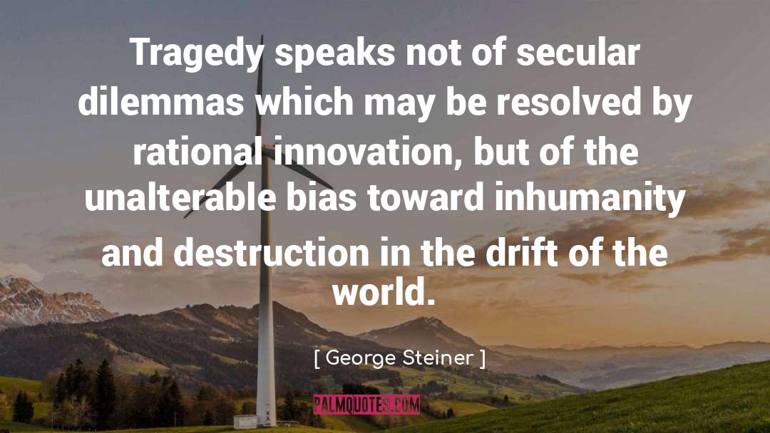 Bias quotes by George Steiner