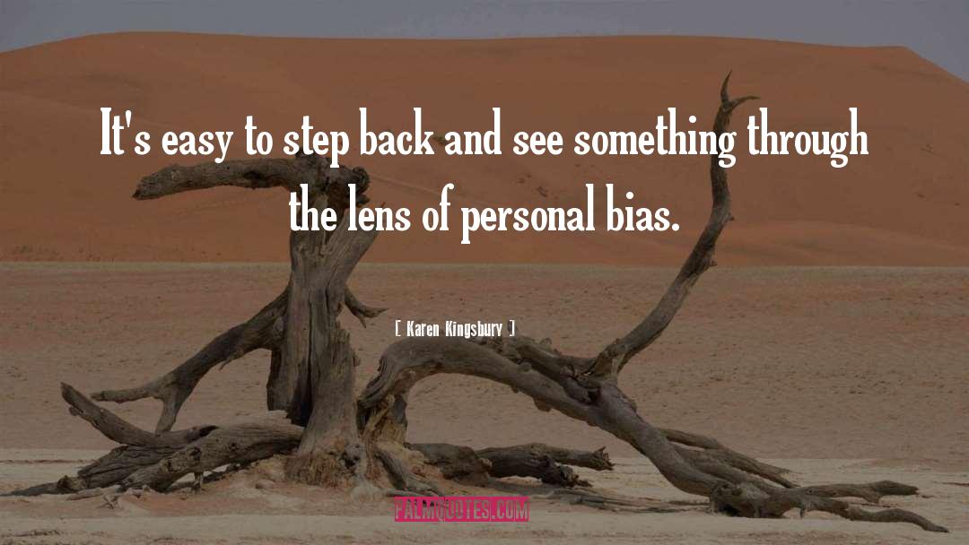 Bias quotes by Karen Kingsbury