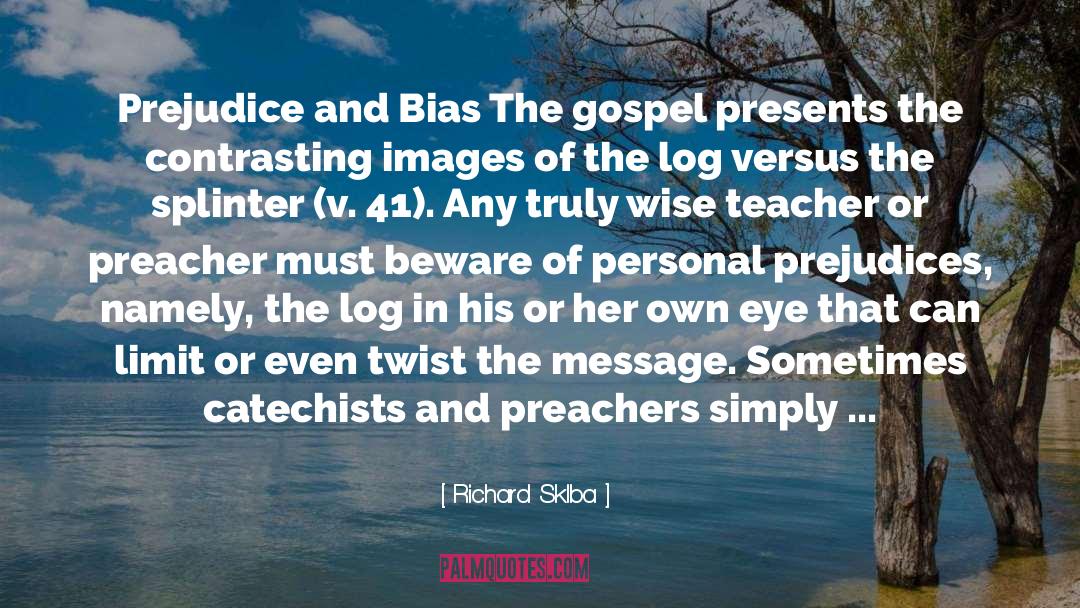 Bias quotes by Richard Sklba