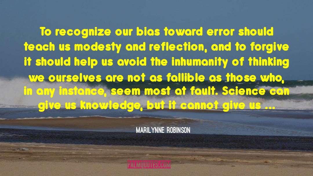 Bias quotes by Marilynne Robinson