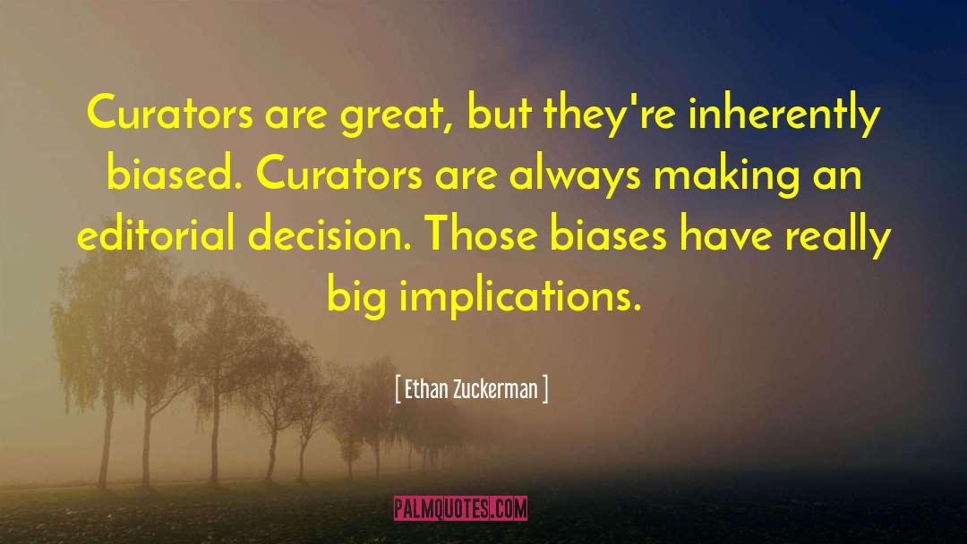 Biases quotes by Ethan Zuckerman