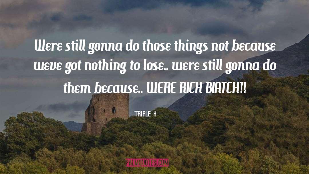 Biatch quotes by Triple H