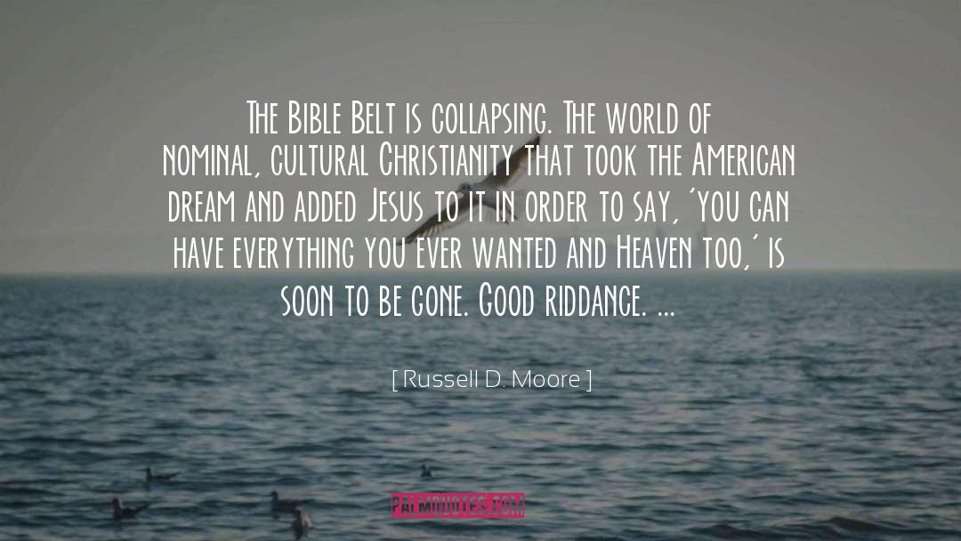 Bible Belt quotes by Russell D. Moore