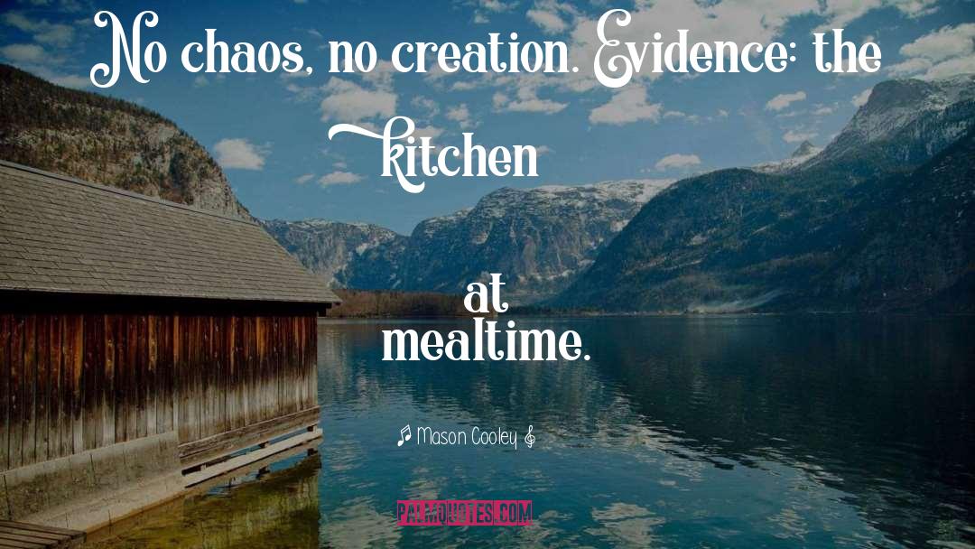 Bible Kitchen quotes by Mason Cooley