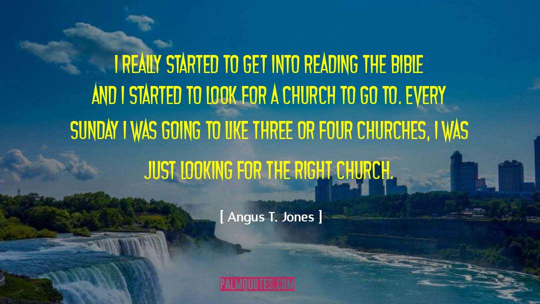Bible Reading quotes by Angus T. Jones
