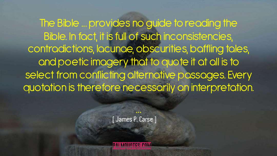 Bible Reading quotes by James P. Carse