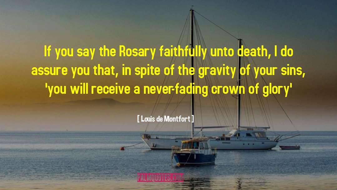 Bible Rosary Quote quotes by Louis De Montfort