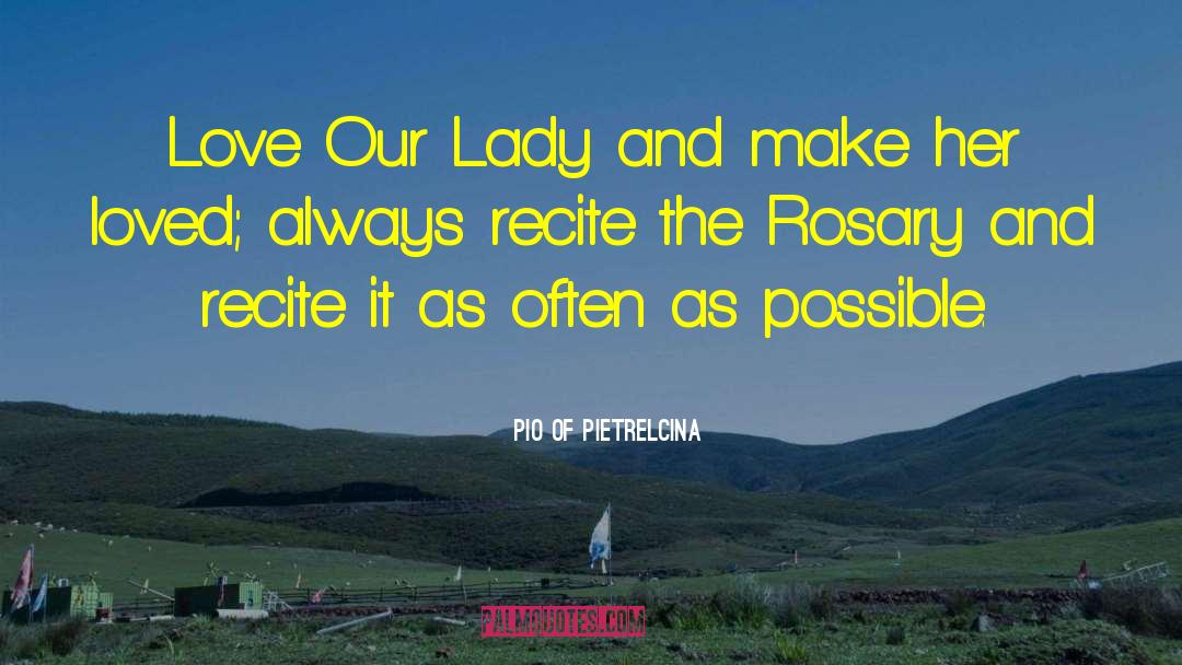 Bible Rosary Quote quotes by Pio Of Pietrelcina