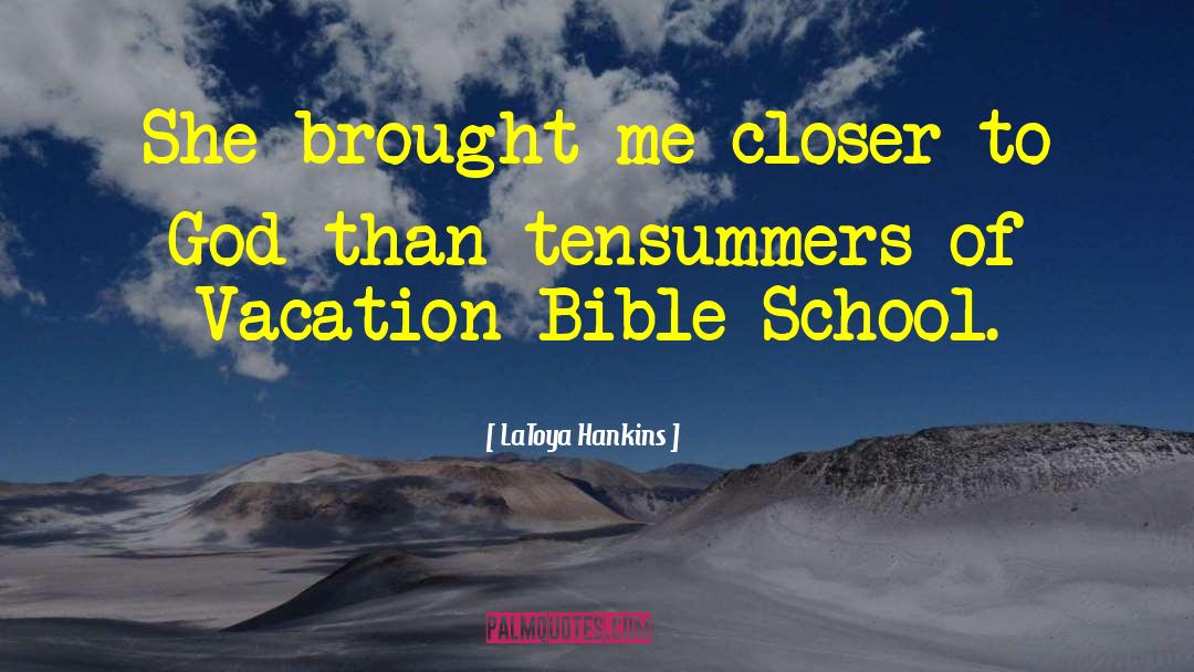 Bible School quotes by LaToya Hankins