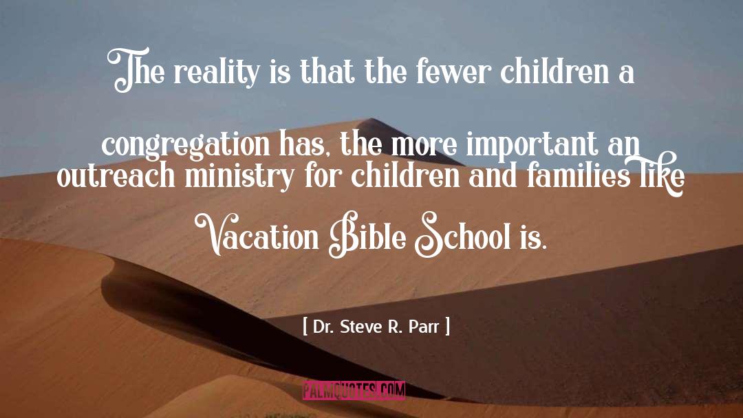 Bible School quotes by Dr. Steve R. Parr