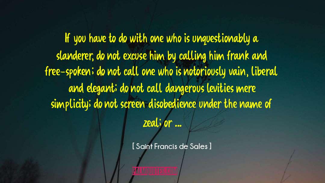 Bible Slander quotes by Saint Francis De Sales