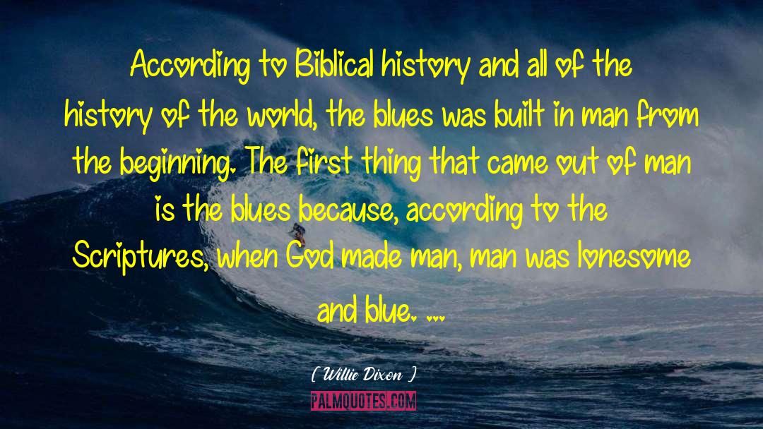 Biblical Archaeology quotes by Willie Dixon