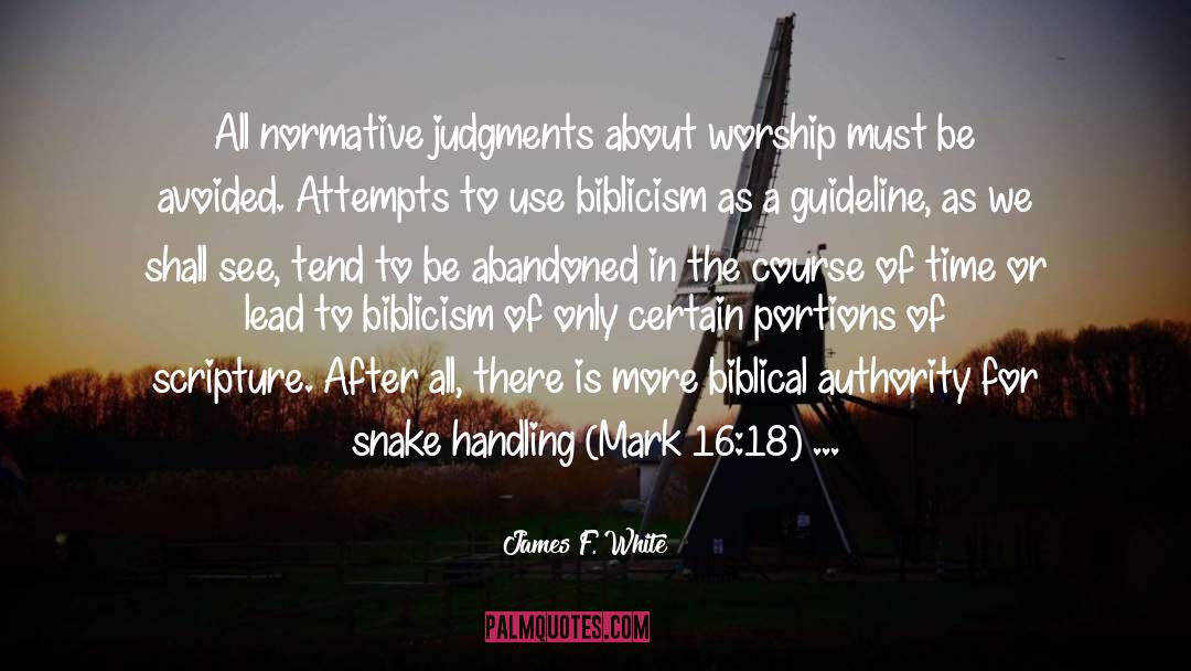 Biblical Authority quotes by James F. White