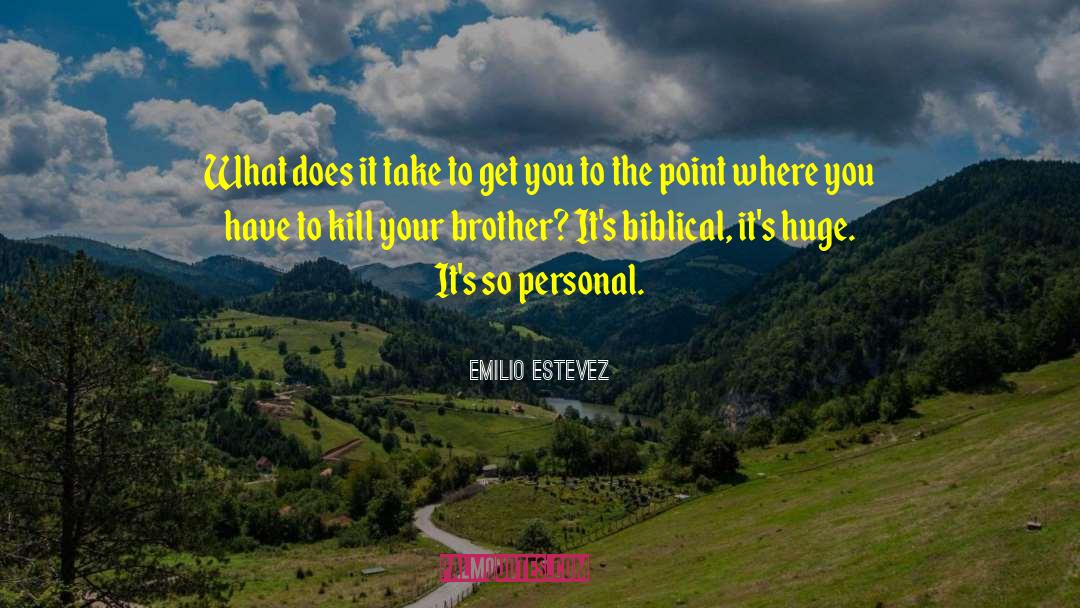 Biblical Counseling quotes by Emilio Estevez
