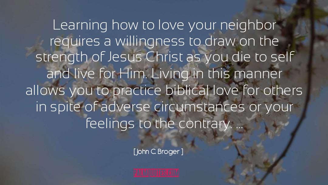 Biblical Love quotes by John C. Broger