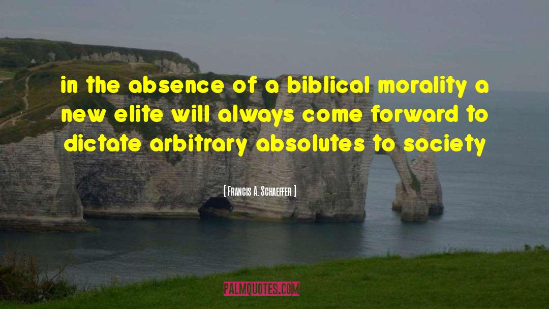 Biblical Morality quotes by Francis A. Schaeffer