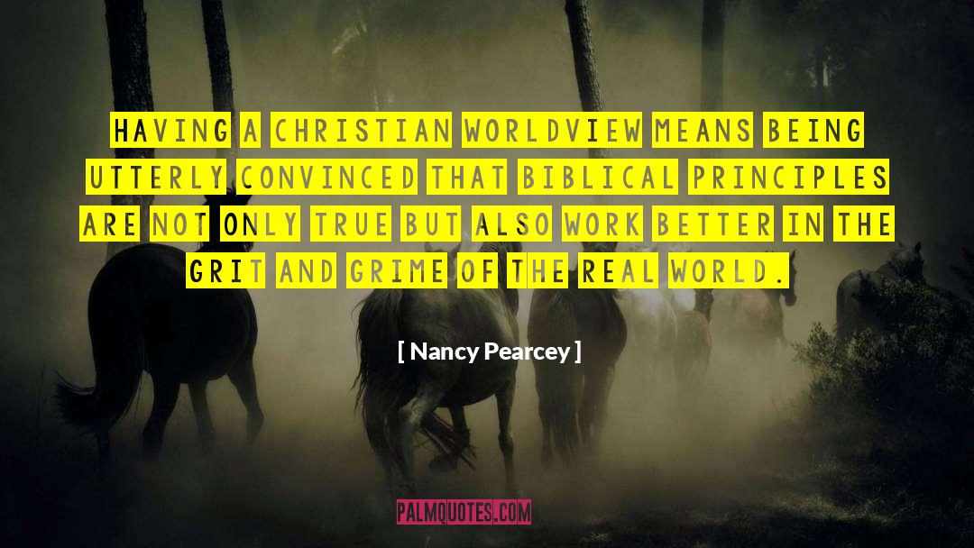 Biblical Principles quotes by Nancy Pearcey