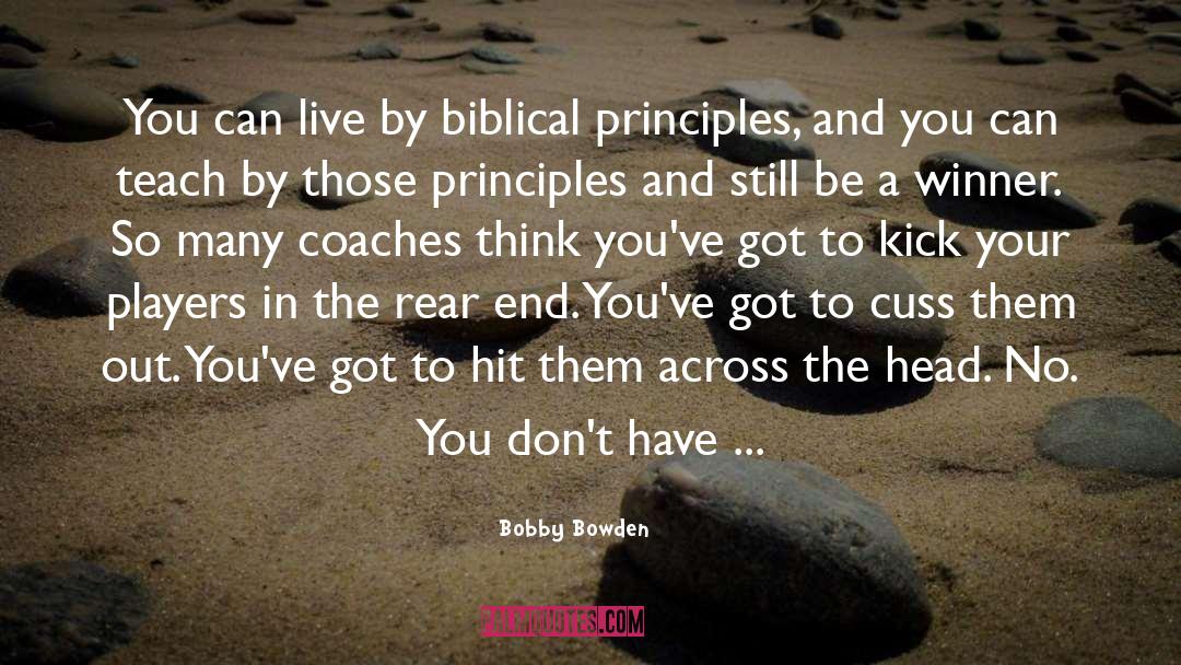 Biblical Principles quotes by Bobby Bowden