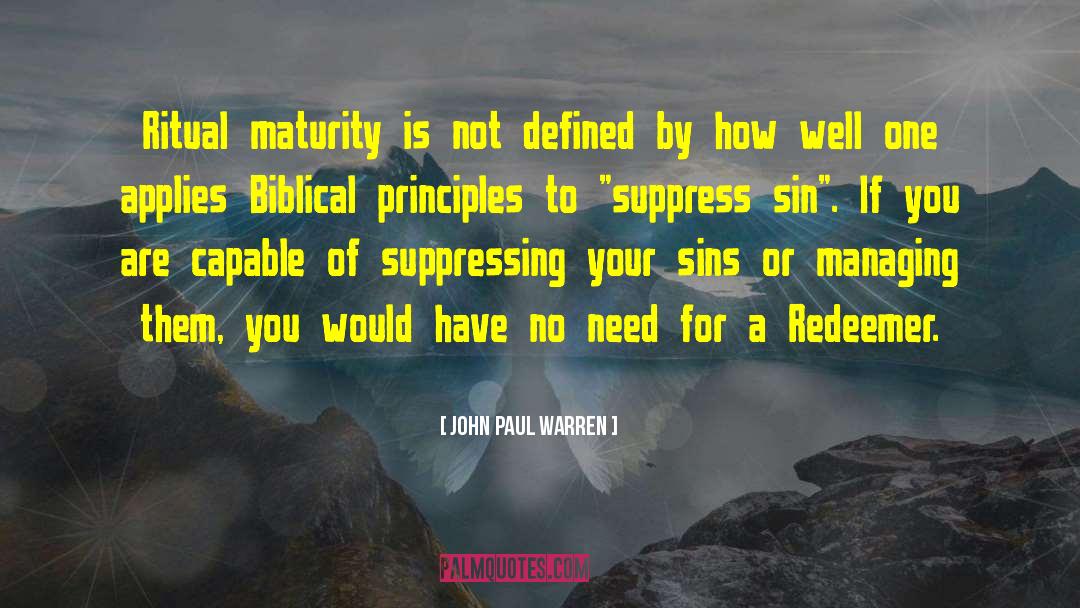 Biblical Principles quotes by John Paul Warren