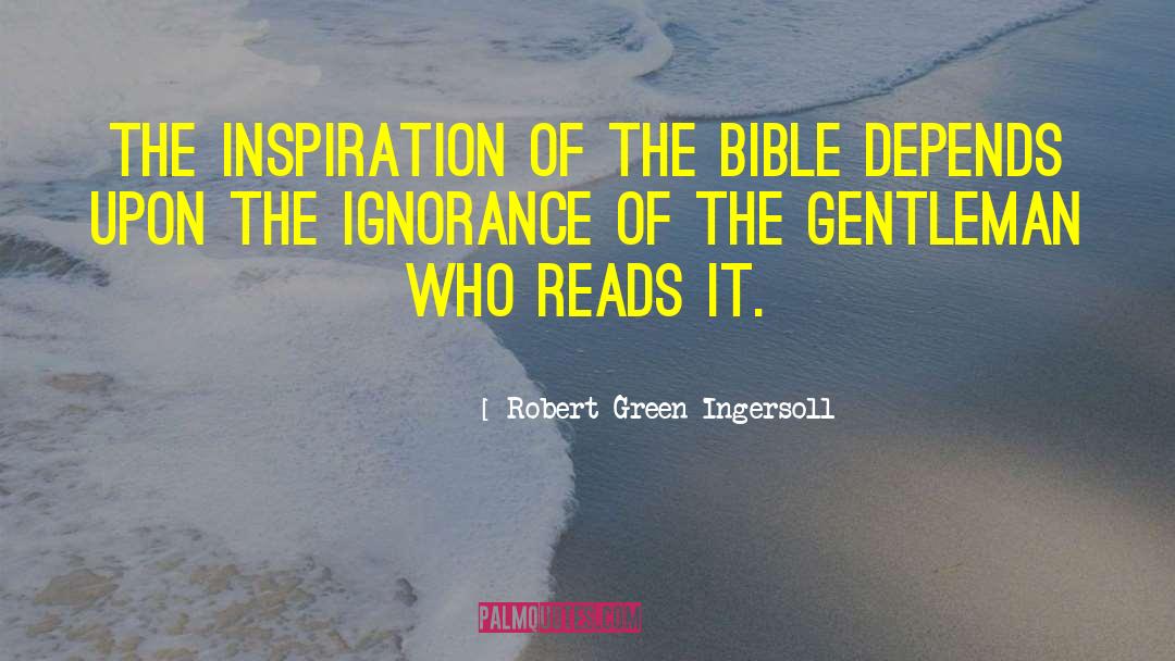 Biblical Regeneration quotes by Robert Green Ingersoll