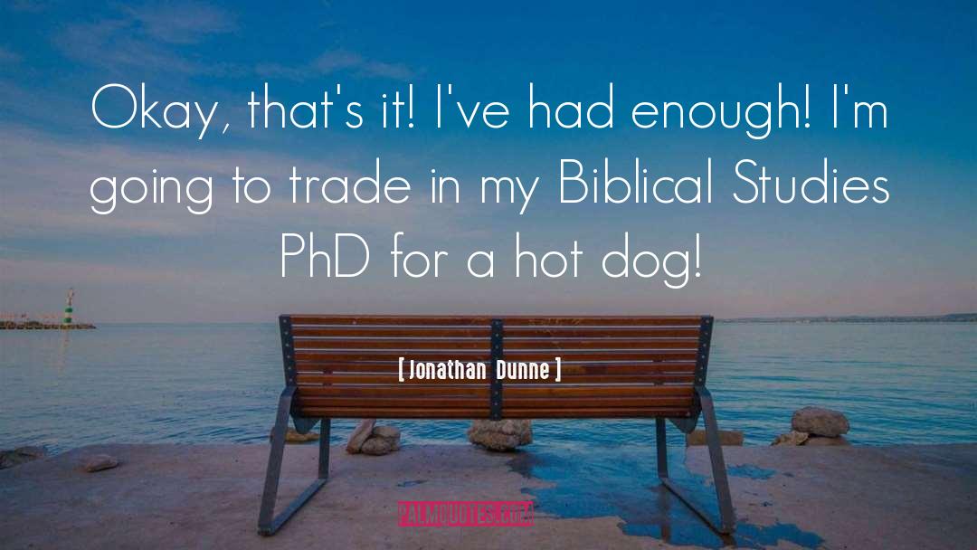 Biblical Studies quotes by Jonathan  Dunne