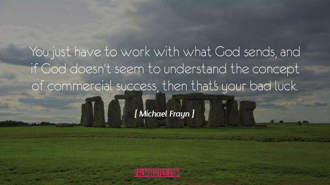 Biblical Success quotes by Michael Frayn