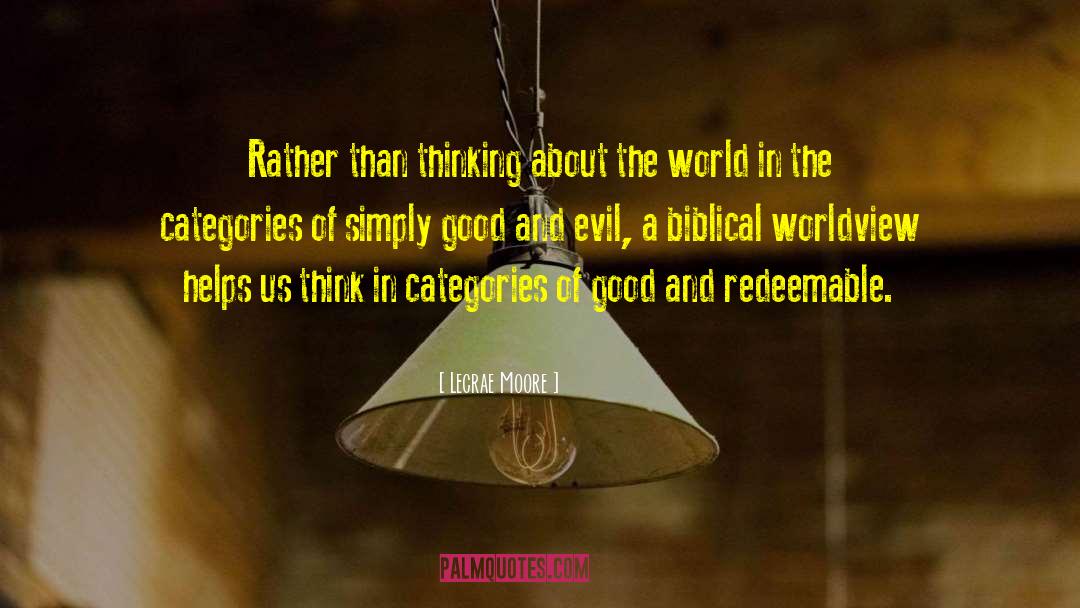 Biblical Worldview quotes by Lecrae Moore