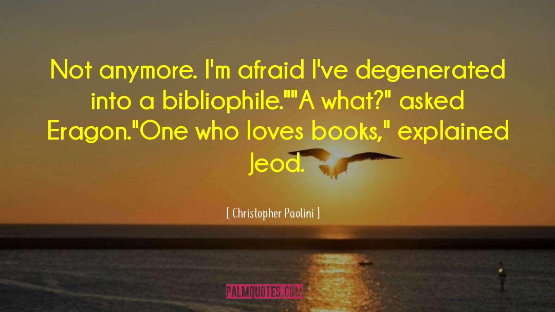 Bibliophile quotes by Christopher Paolini