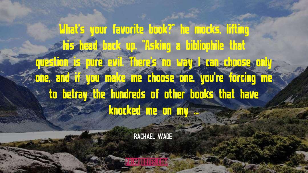 Bibliophile quotes by Rachael Wade