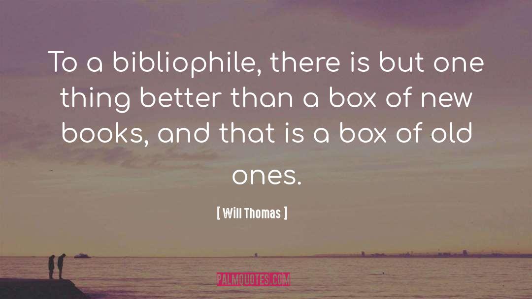 Bibliophile quotes by Will Thomas