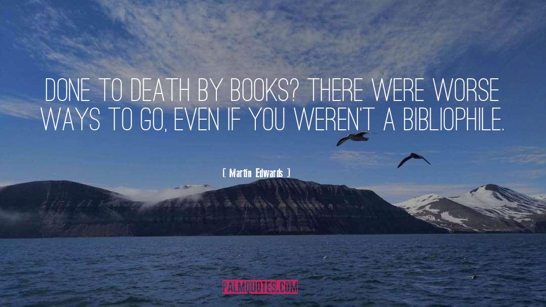 Bibliophile quotes by Martin Edwards