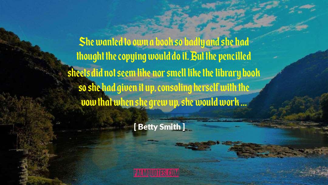 Bibliophile Wisdom quotes by Betty Smith