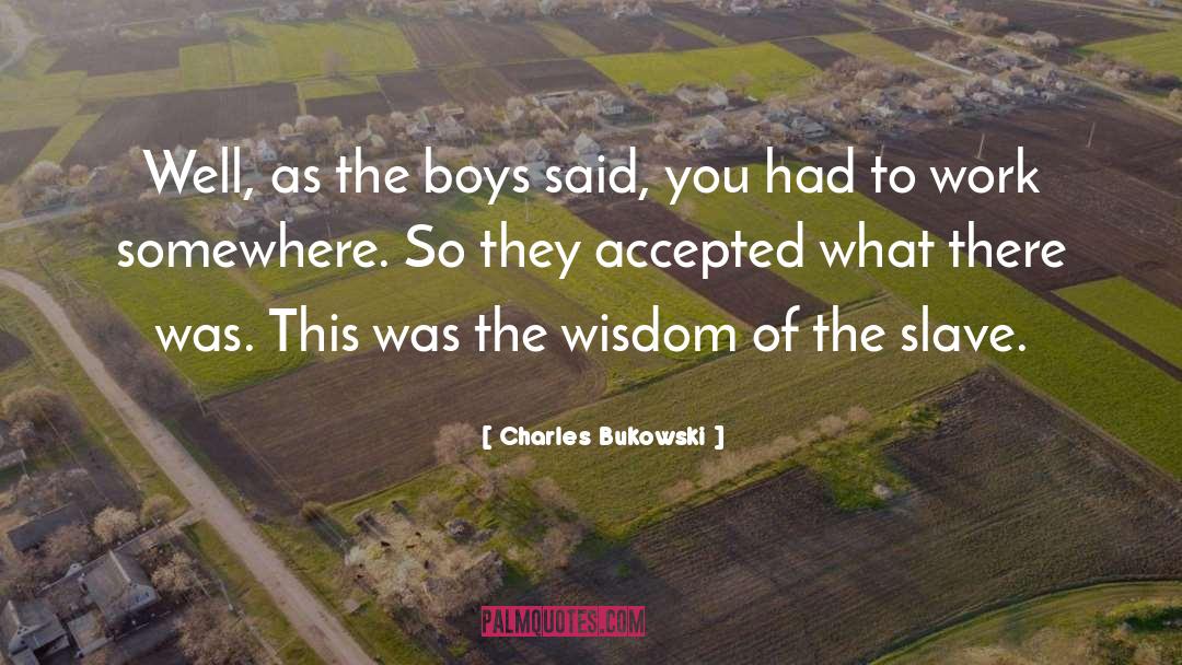 Bibliophile Wisdom quotes by Charles Bukowski