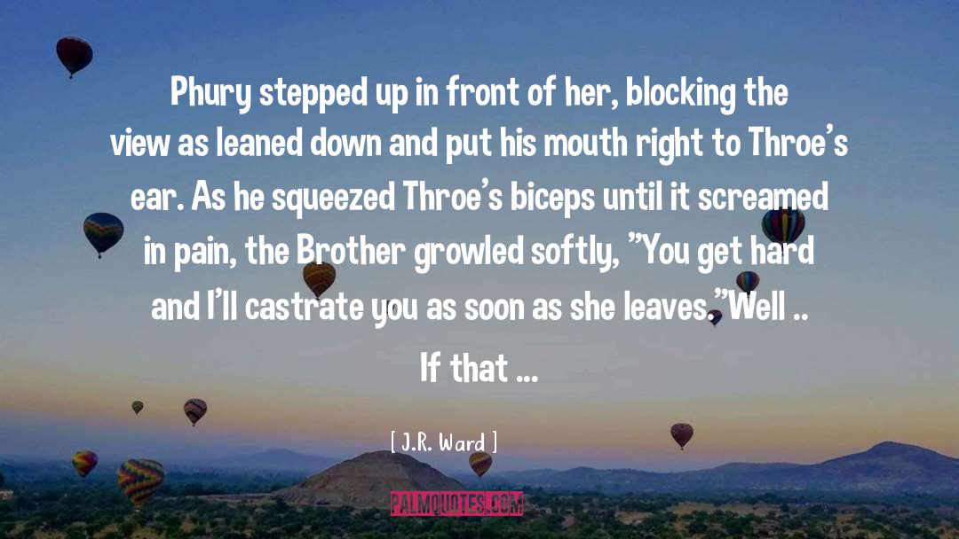 Biceps quotes by J.R. Ward