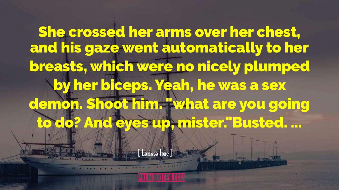 Biceps quotes by Larissa Ione