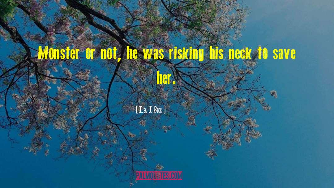 Bick quotes by Ilsa J. Bick