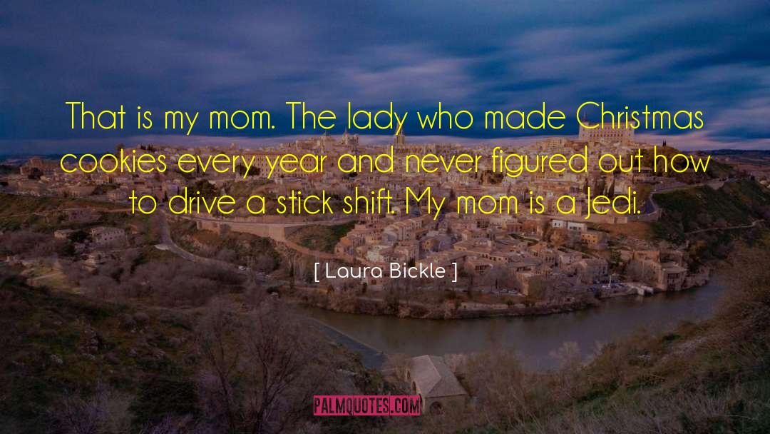 Bickle quotes by Laura Bickle