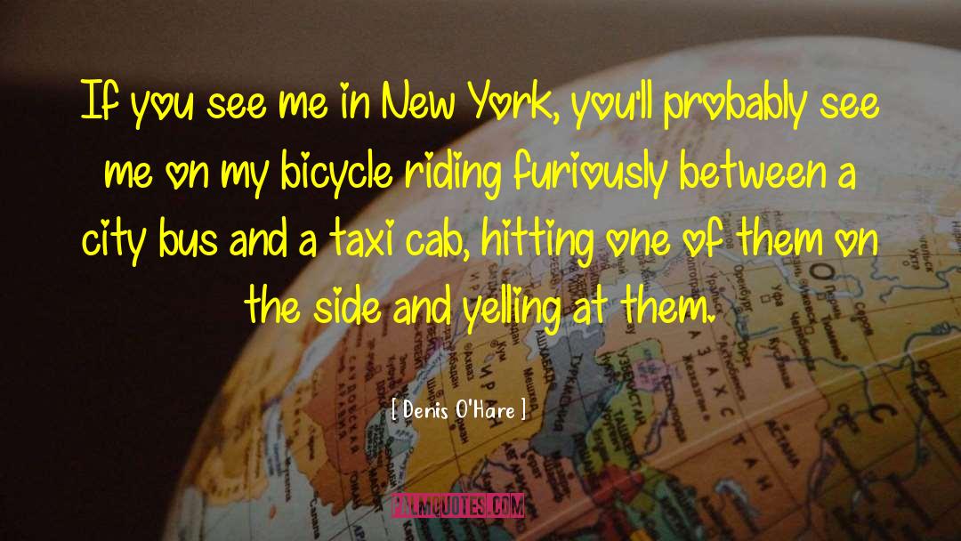 Bicycle quotes by Denis O'Hare