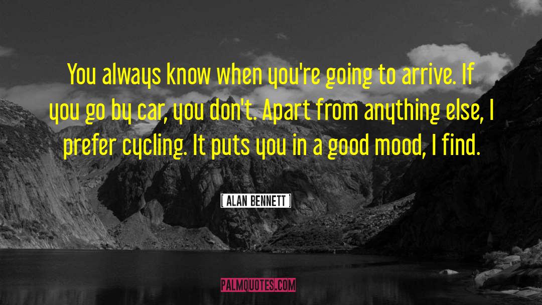 Bicycle Touring quotes by Alan Bennett