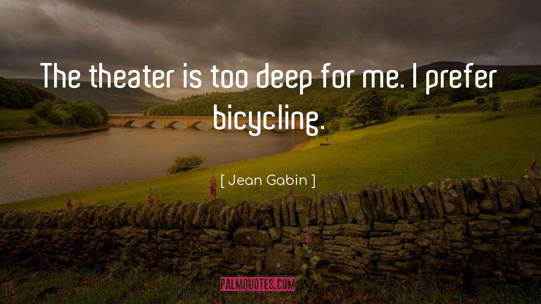 Bicycling quotes by Jean Gabin