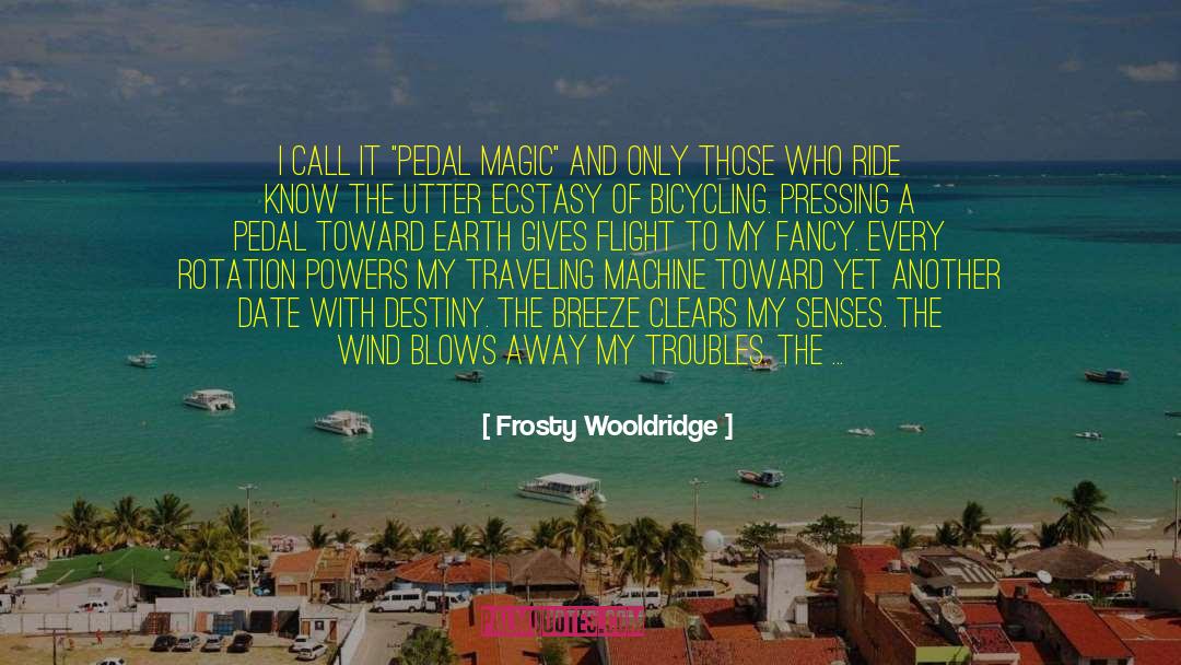 Bicycling quotes by Frosty Wooldridge