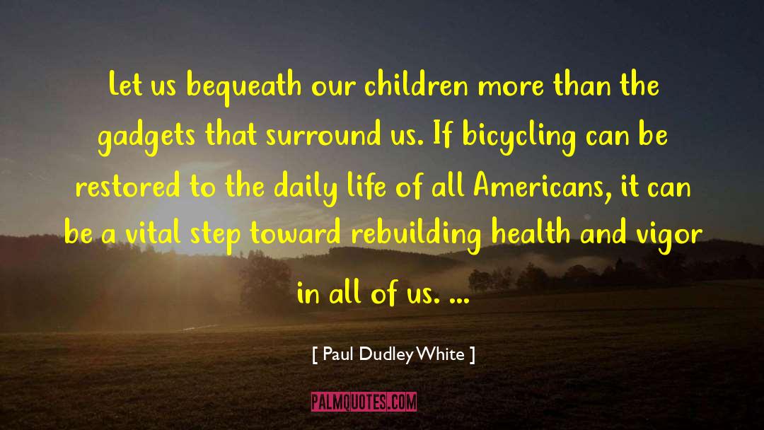 Bicycling quotes by Paul Dudley White