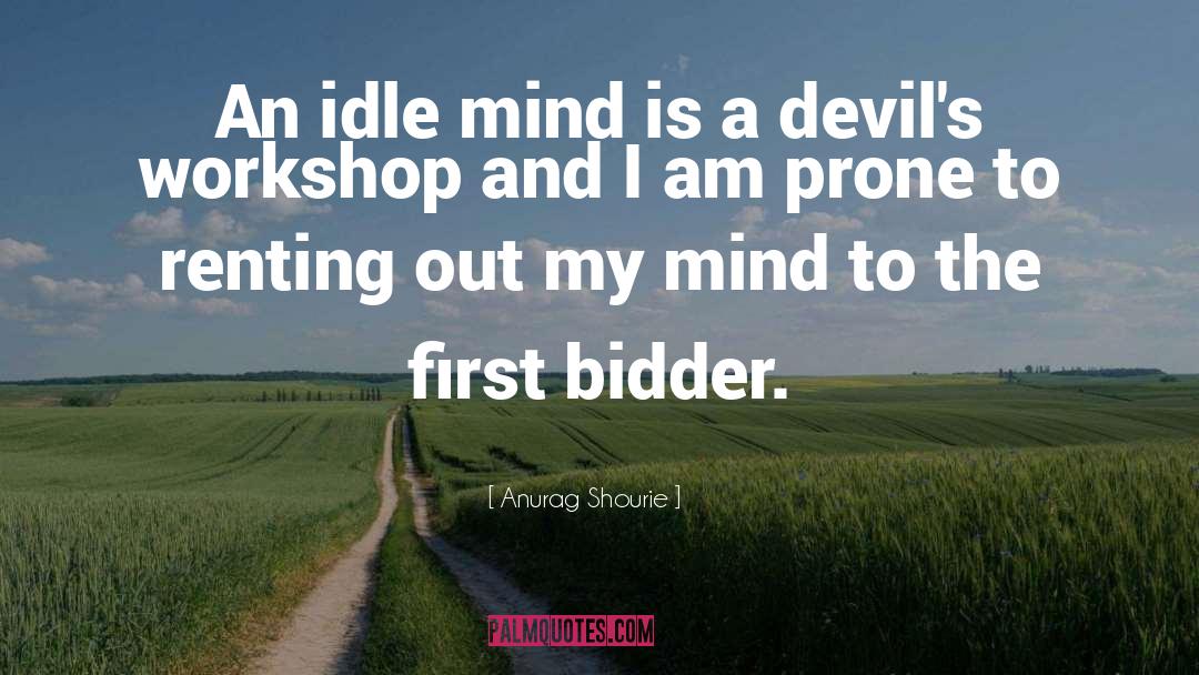 Bidder quotes by Anurag Shourie