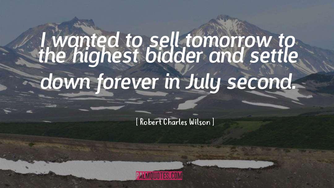 Bidder quotes by Robert Charles Wilson