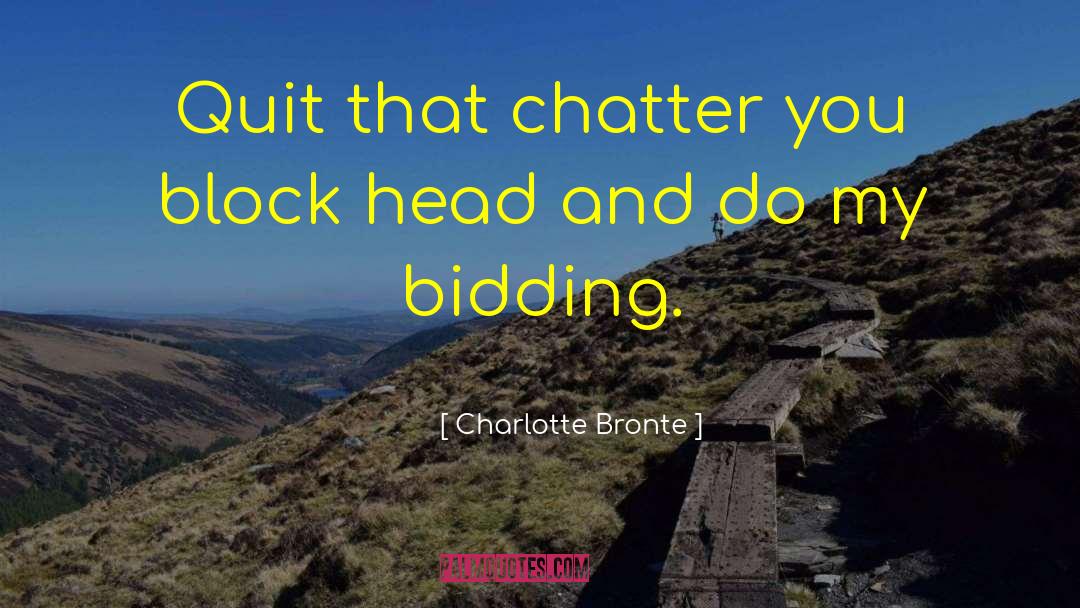 Bidding quotes by Charlotte Bronte